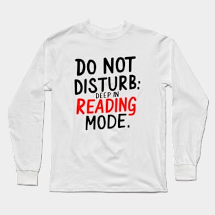 Do not disturb: deep in reading mode Long Sleeve T-Shirt